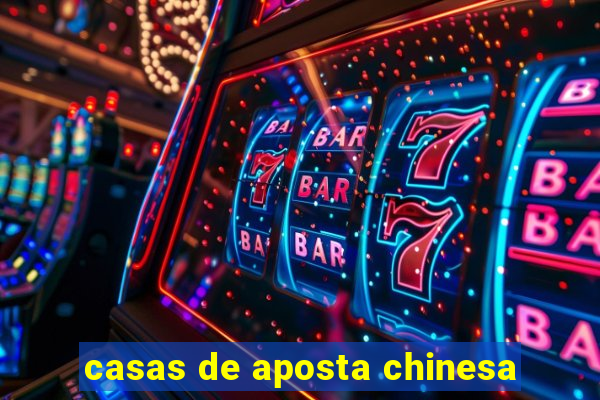 casas de aposta chinesa